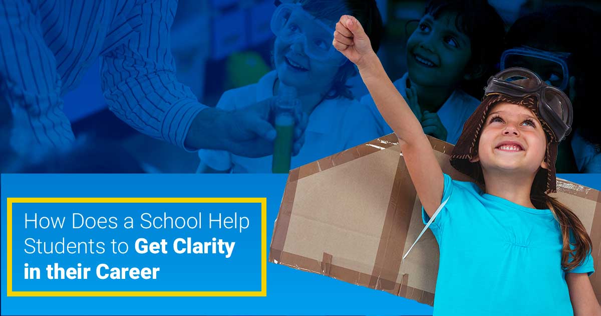 How Does a School Help Students to Get Clarity in their Career