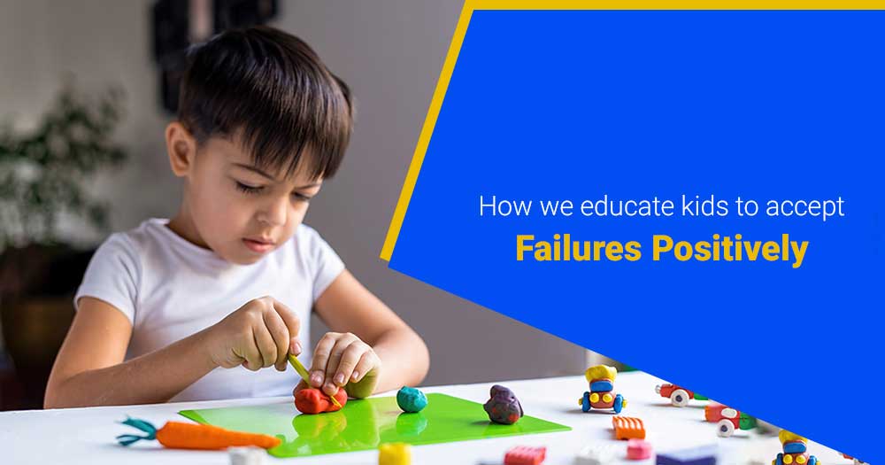 How We Educate Kids to Accept Failures Positively