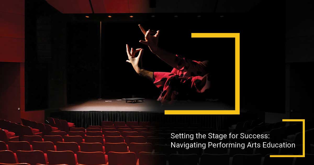 Setting the Stage for Success: Navigating Performing Arts Education