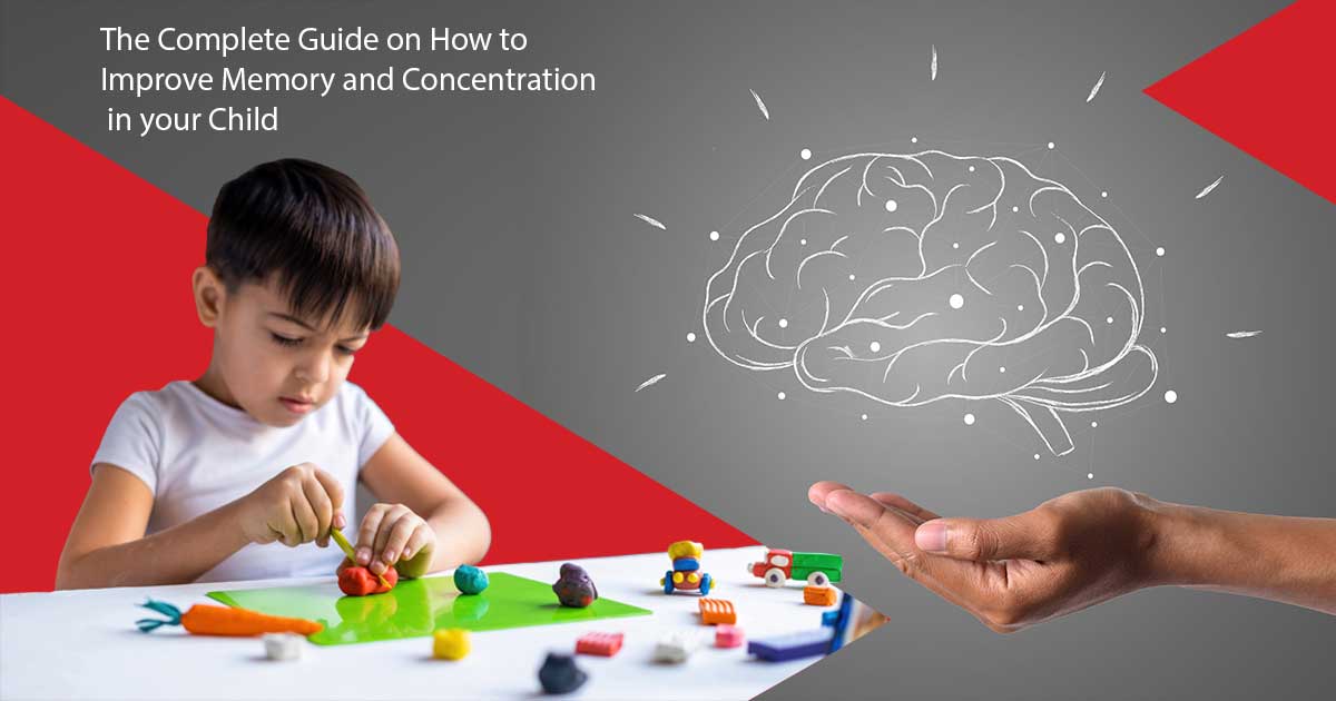 The Complete Guide On How to Improve Memory and Concentration in Your Child