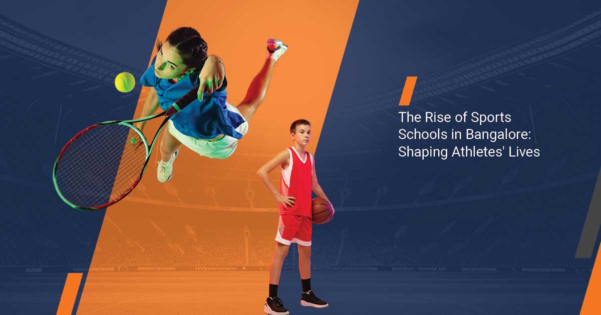 The Rise of Sports Schools in Bangalore: Shaping Athletes' Lives