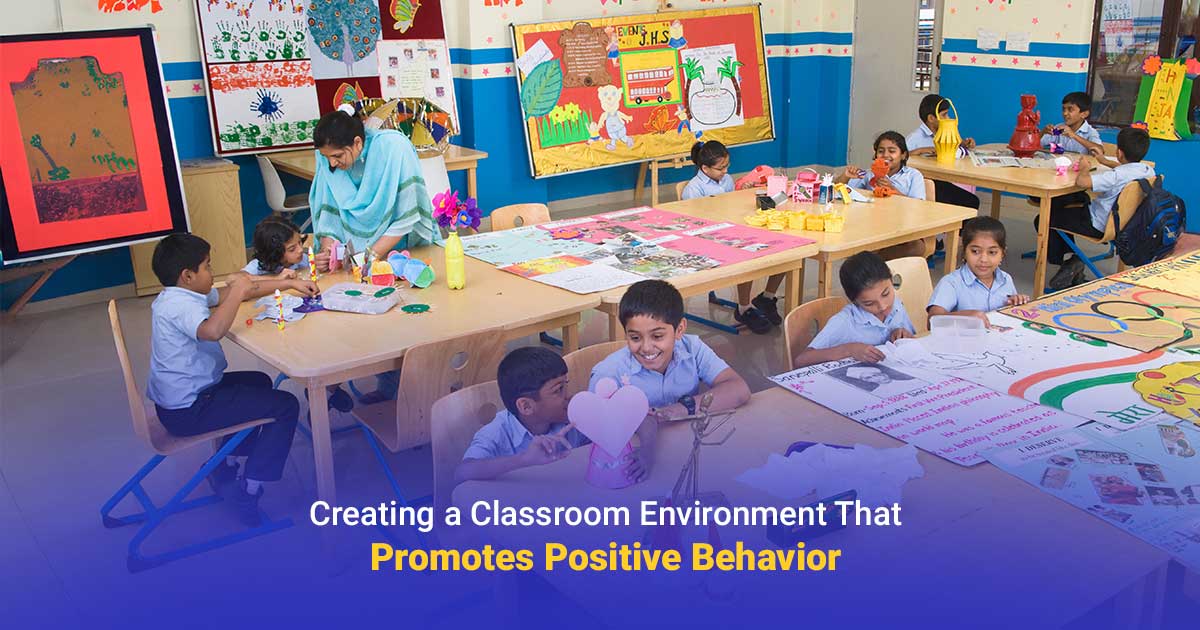 Creating a classroom environment for positive behavior