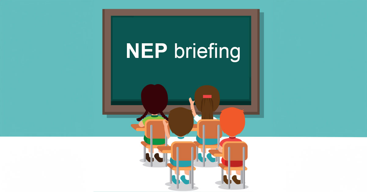 NEP Briefing: Significance, Features and Implications